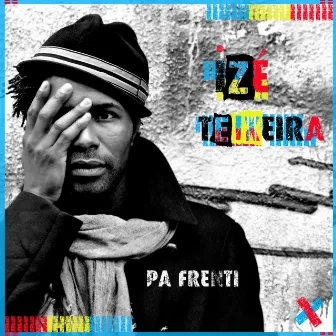 Pa Frenti by Izé Teixeira