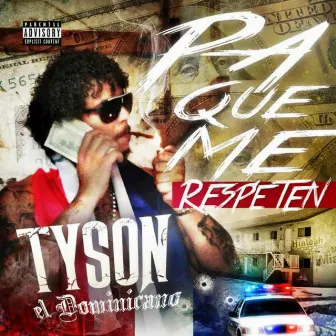 Pa Que Me Respeten by Tyson El Dominicano