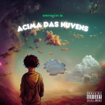 Acima das Nuvens by DSHOCK b