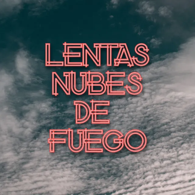 Lentas nubes de fuego