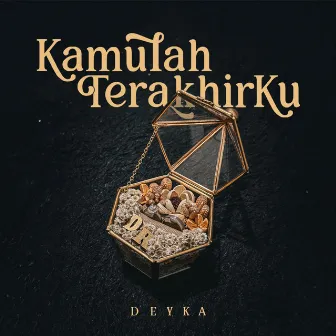 Kamulah Terakhirku by Deyka