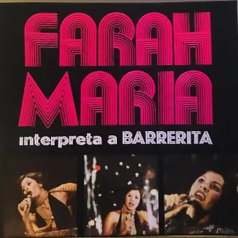 Farah Maria Interpreta a Barrerita by Farah María