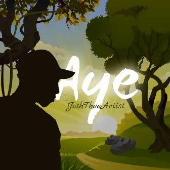 Aye by Josh Thee Artist