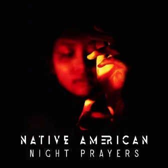 Native American Night Prayers by Native American Music World