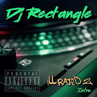 Ill Rated 2 (Intro) by Dj Rectangle