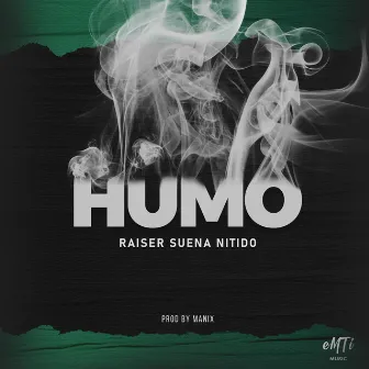 Humo by Raiser Suena Nitido