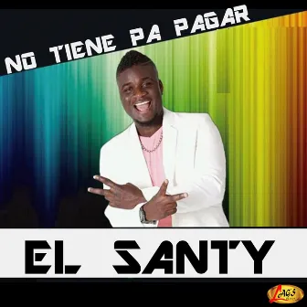 No Tiene Pa' Pagar by El Santy