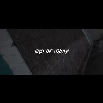 End Of Today by Presto Baker