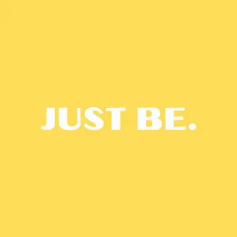 Just Be by Roy Lev