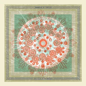 Life Is Good on the Open Road by Trampled by Turtles