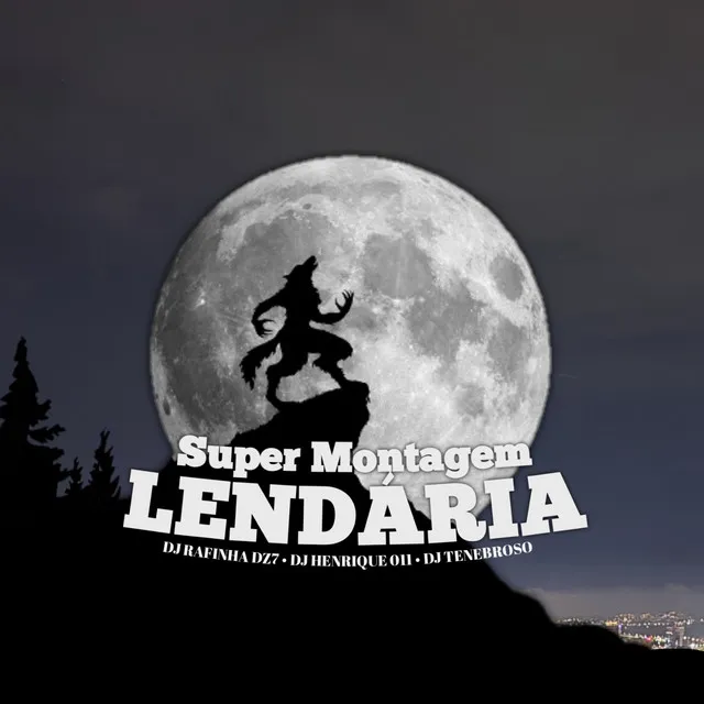 SUPER MONTAGEM LENDÁRIA