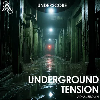 Underground Tension by Adam Brown