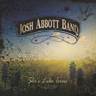 She's Like Texas by Josh Abbott Band