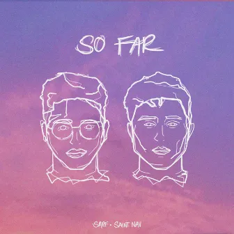 So Far (with Saint Nav) by Sarfaroj