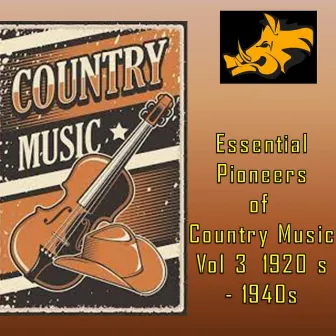 Essential Pioneers of Country Music ,Vol 3, 1920's - 1940 by Tex Ritter