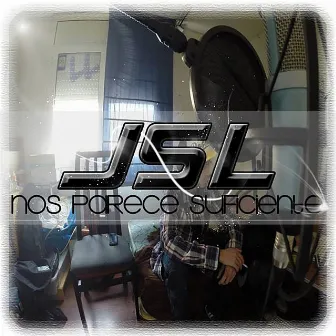 Nos parece suficiente by JSL