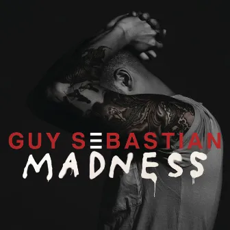 Madness by Guy Sebastian