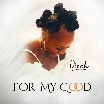 For My Good by Oizah