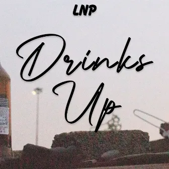 Drinks Up by LNP