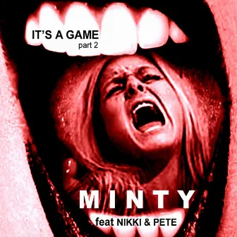 It's A Game Part 2 (Final Mixes) by Minty