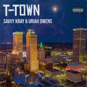 T-TOWN by Savvy Kray