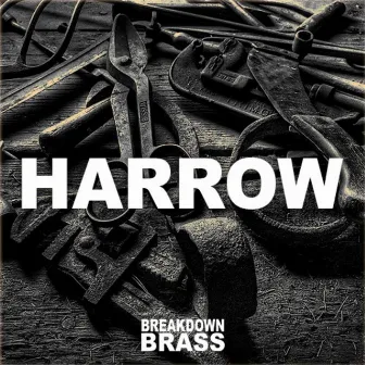 Harrow B/w Nautilus (Hijacked) by Breakdown Brass