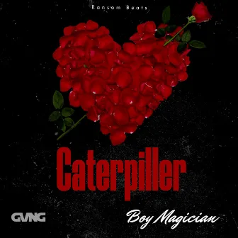 Caterpiller by Boy Magician