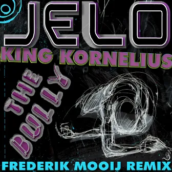 The Bully (Frederik Mooij's Epic Remix) by JELO