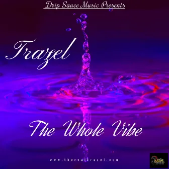 The Whole Vibe by Trazel