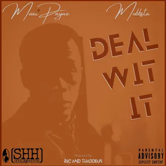 Deal Wit It by Maxi Payne