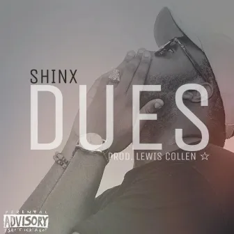 Dues by Shinx