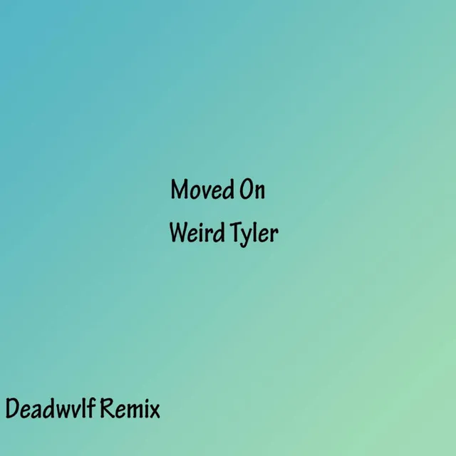 Moved on - Deadwvlf Remix