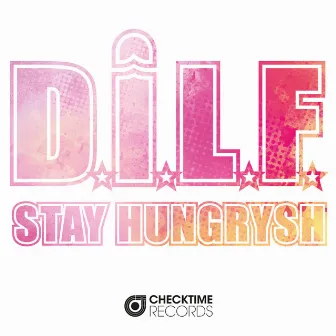 Stay Hungrysh by D.I.L.F.