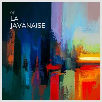 La javanaise by OT