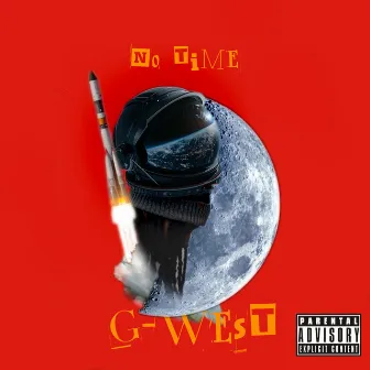 No Time by G-West