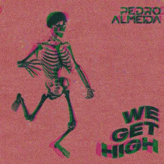 We Get High by Pedro Almeida