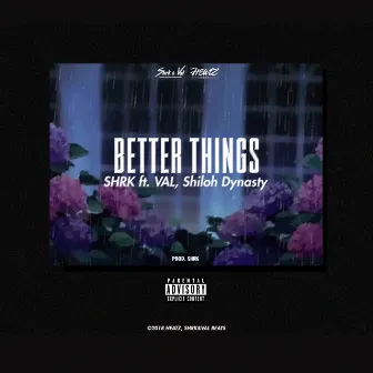 Better Things by SHRK