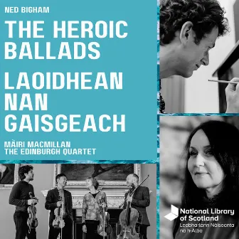 The Heroic Ballads - Laoidhean nan Gaisgeach by Edinburgh Quartet