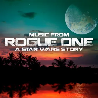 Music from Rogue One: A Star Wars Story by Ondrej Vrabec