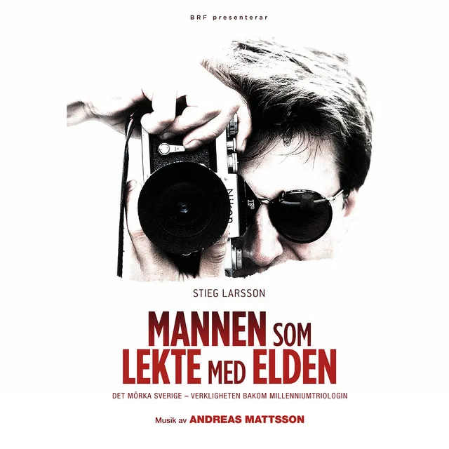 Stieg Larsson - Mannen som lekte med elden