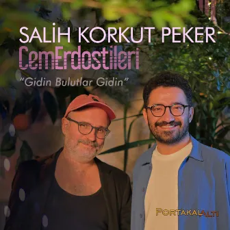 PortakalAltı Kayıtları: Gidin Bulutlar Gidin by Salih Korkut Peker