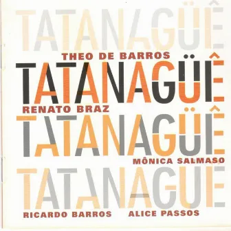 Tatanagüê by Theo de Barros