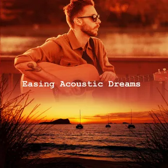 Easing Acoustic Dreams by Guitar Chill