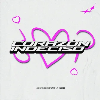 Corazón Indeciso by Noisebro