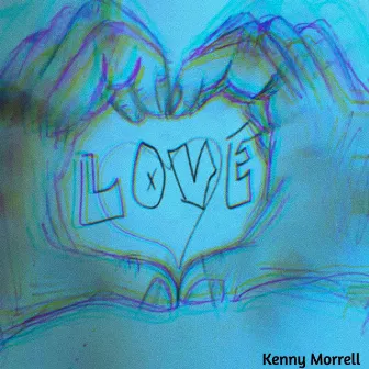 love from a broken man by Kenny Morrell