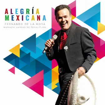 Alegría Mexicana (feat. Mariachi Vargas de Tecalitlán) by Fernando De La Mora