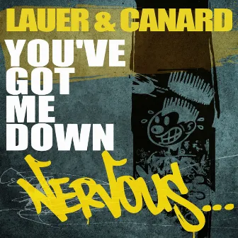 You've Got Me Down by Lauer & Canard