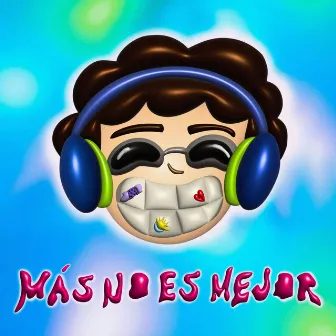 MÁS NO ES MEJOR by Ezy