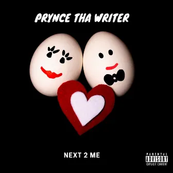 Next 2 Me by Prynce tha Writer