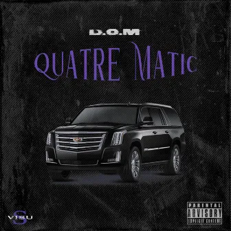 QUATRE MATIC by D.O.M